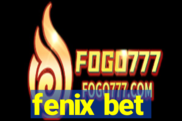 fenix bet