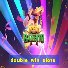 double win slots casino game