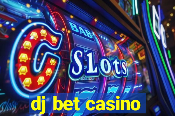 dj bet casino