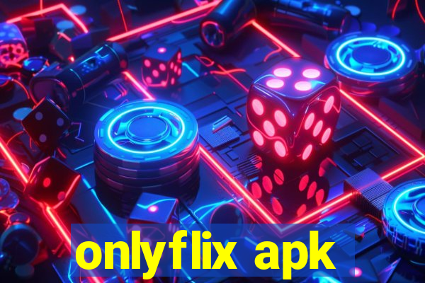 onlyflix apk