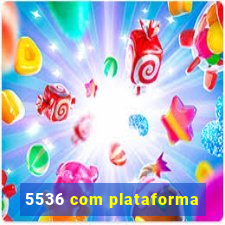 5536 com plataforma