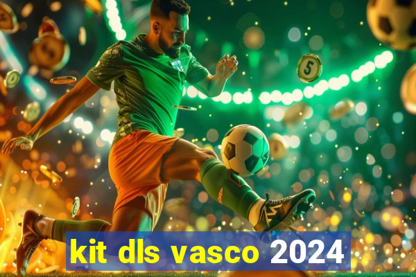 kit dls vasco 2024