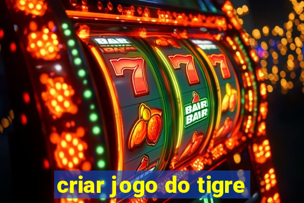 criar jogo do tigre
