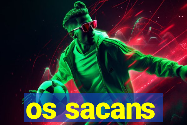 os sacans