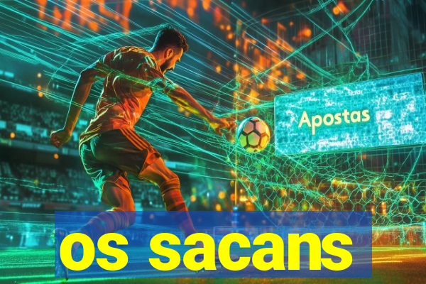 os sacans