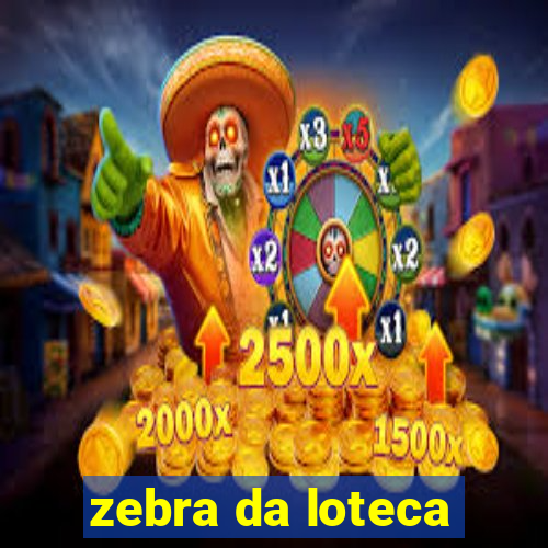 zebra da loteca