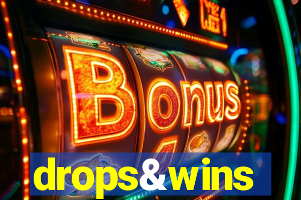 drops&wins