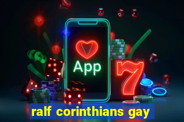 ralf corinthians gay