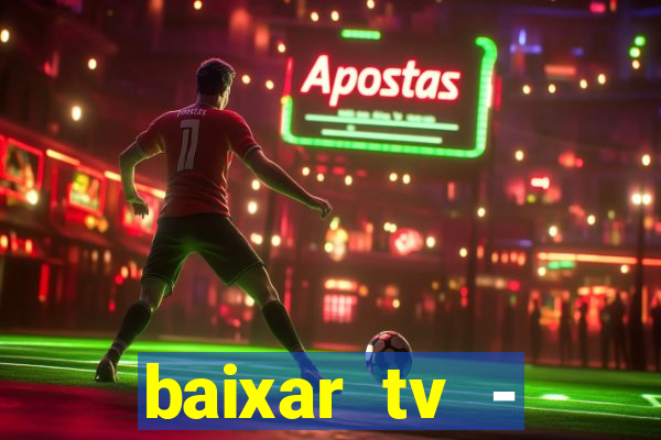 baixar tv - futebol ao vivo