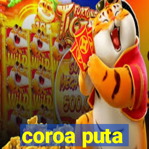coroa puta