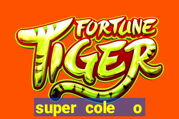 super cole  o 7784 jogos download