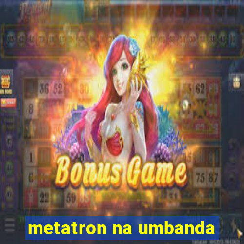 metatron na umbanda