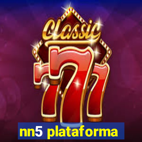nn5 plataforma