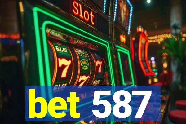 bet 587