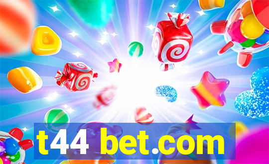 t44 bet.com