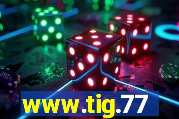 www.tig.77