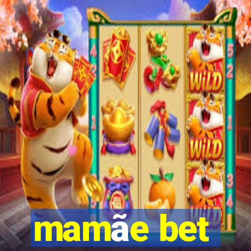 mamãe bet
