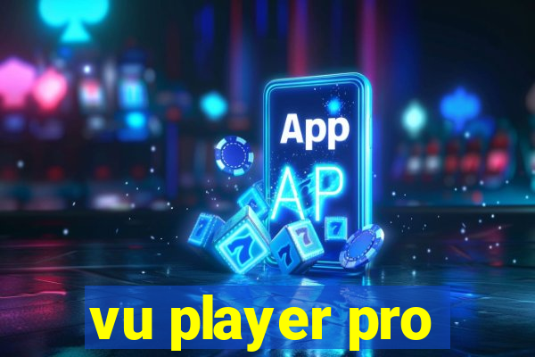 vu player pro