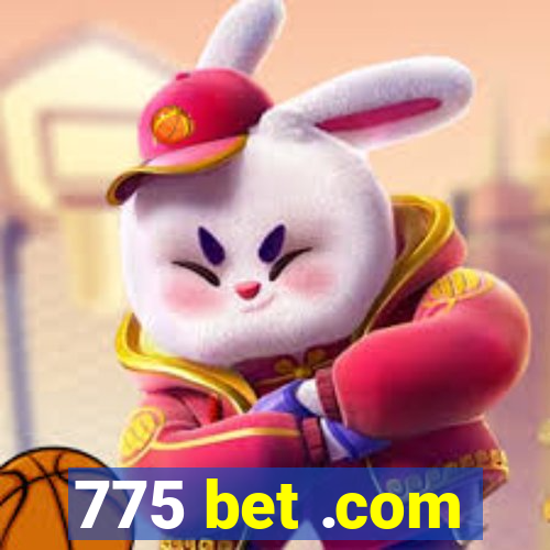 775 bet .com