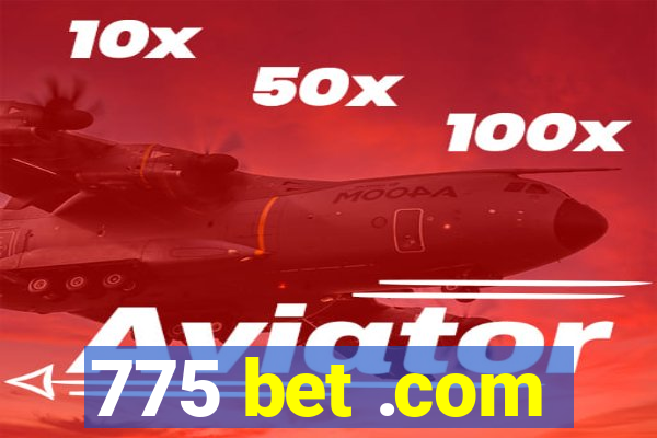 775 bet .com