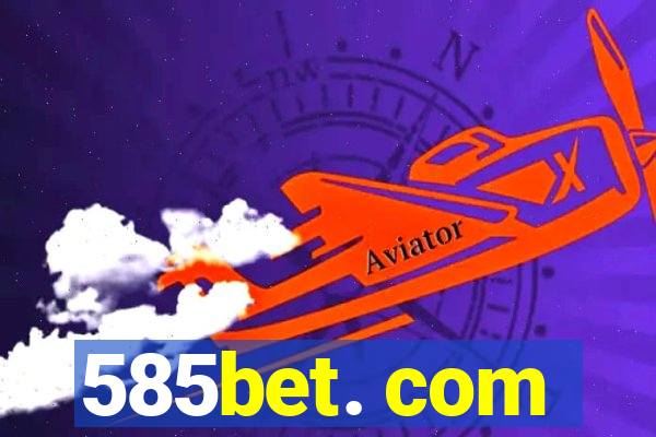 585bet. com