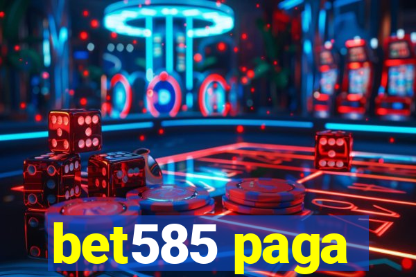 bet585 paga