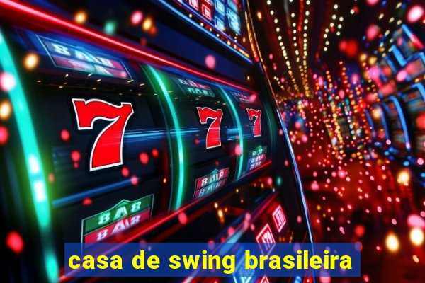 casa de swing brasileira