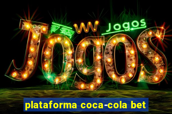 plataforma coca-cola bet
