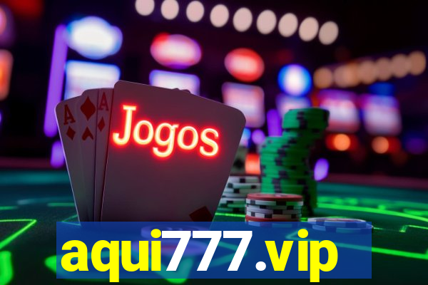 aqui777.vip