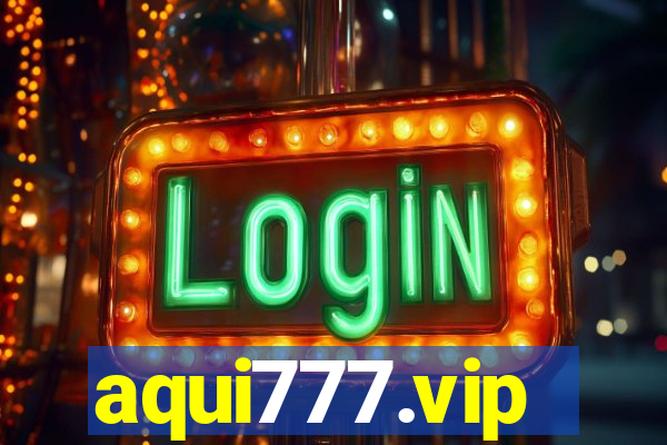 aqui777.vip