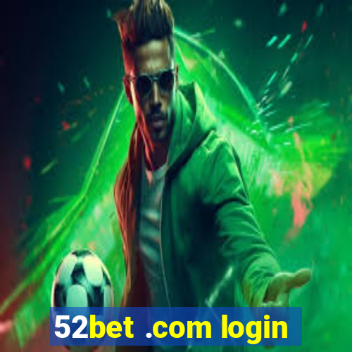 52bet .com login