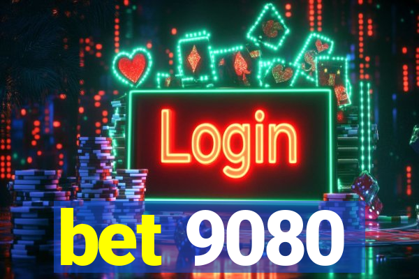 bet 9080