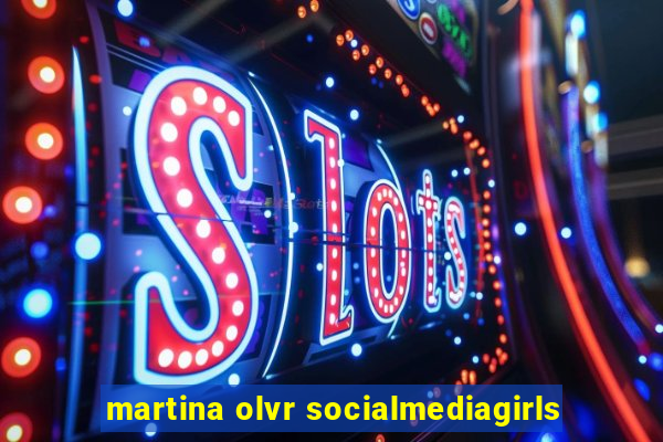 martina olvr socialmediagirls