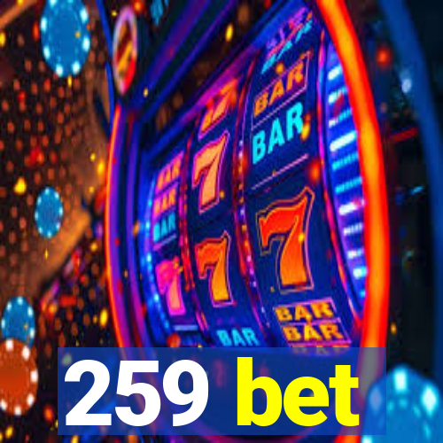 259 bet