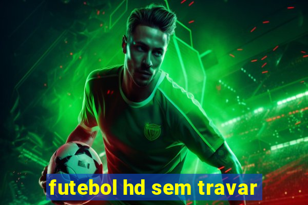 futebol hd sem travar