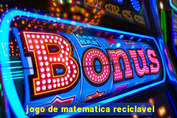 jogo de matematica reciclavel