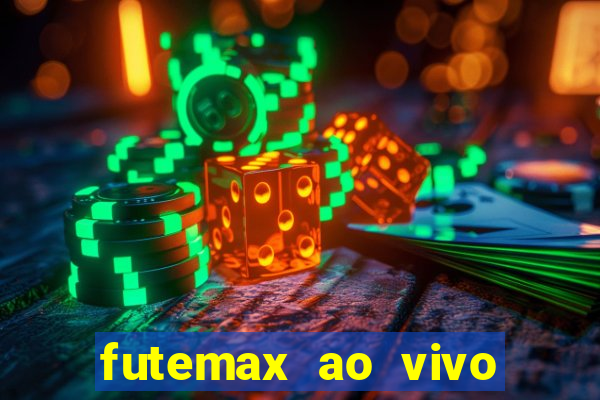futemax ao vivo futebol ao vivo