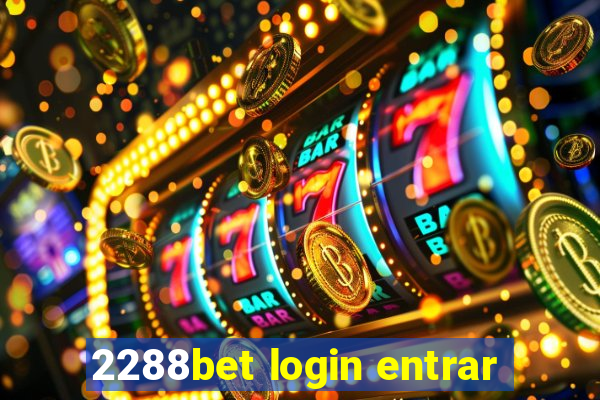 2288bet login entrar