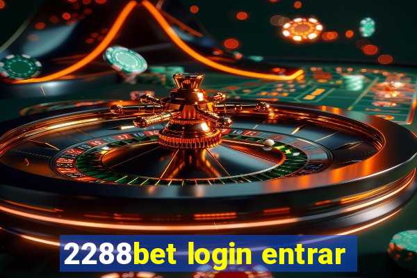 2288bet login entrar