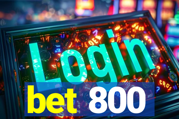 bet 800