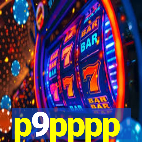 p9pppp
