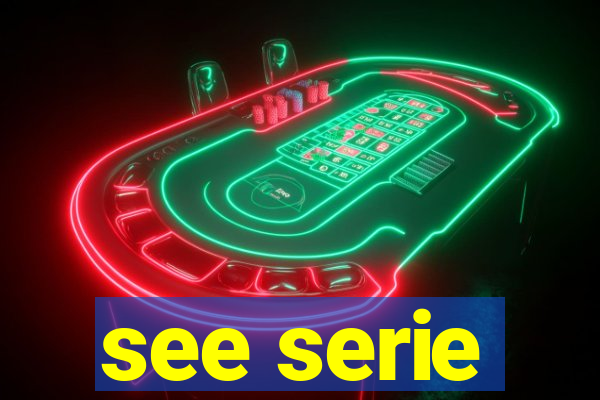 see serie