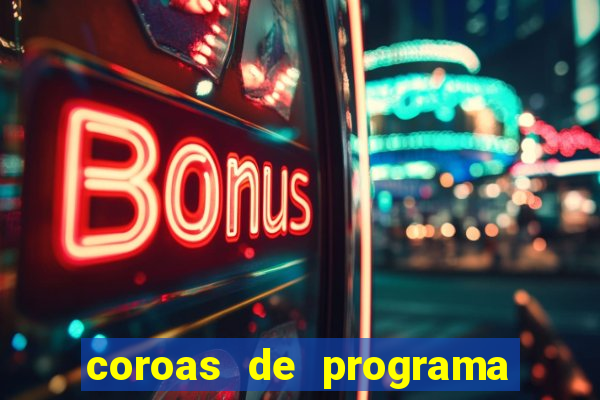 coroas de programa porto alegre