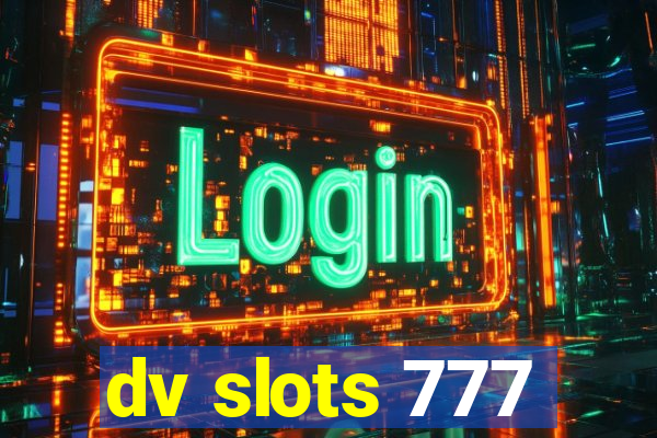 dv slots 777