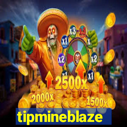 tipmineblaze