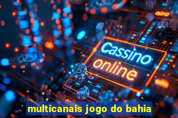 multicanais jogo do bahia