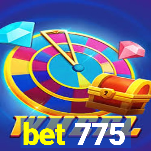 bet 775