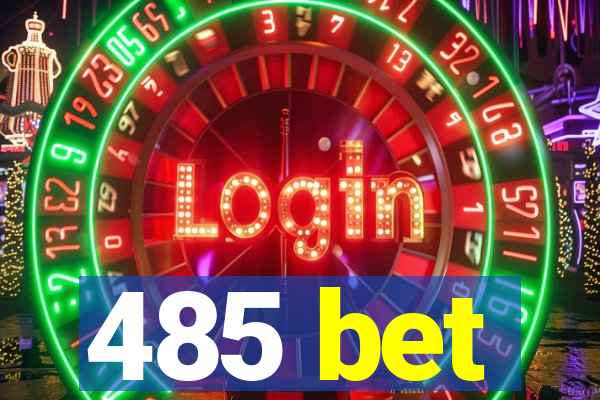 485 bet