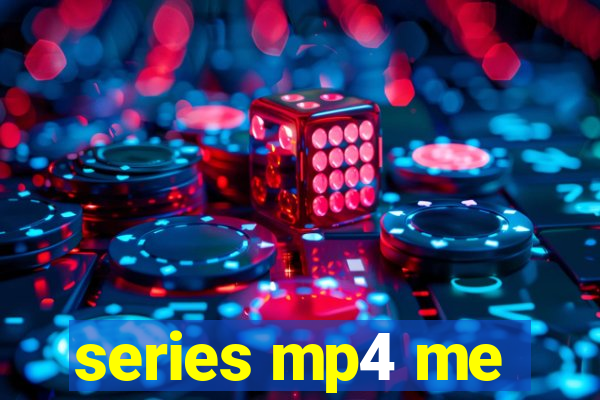 series mp4 me