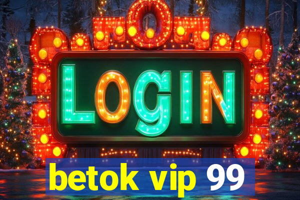 betok vip 99